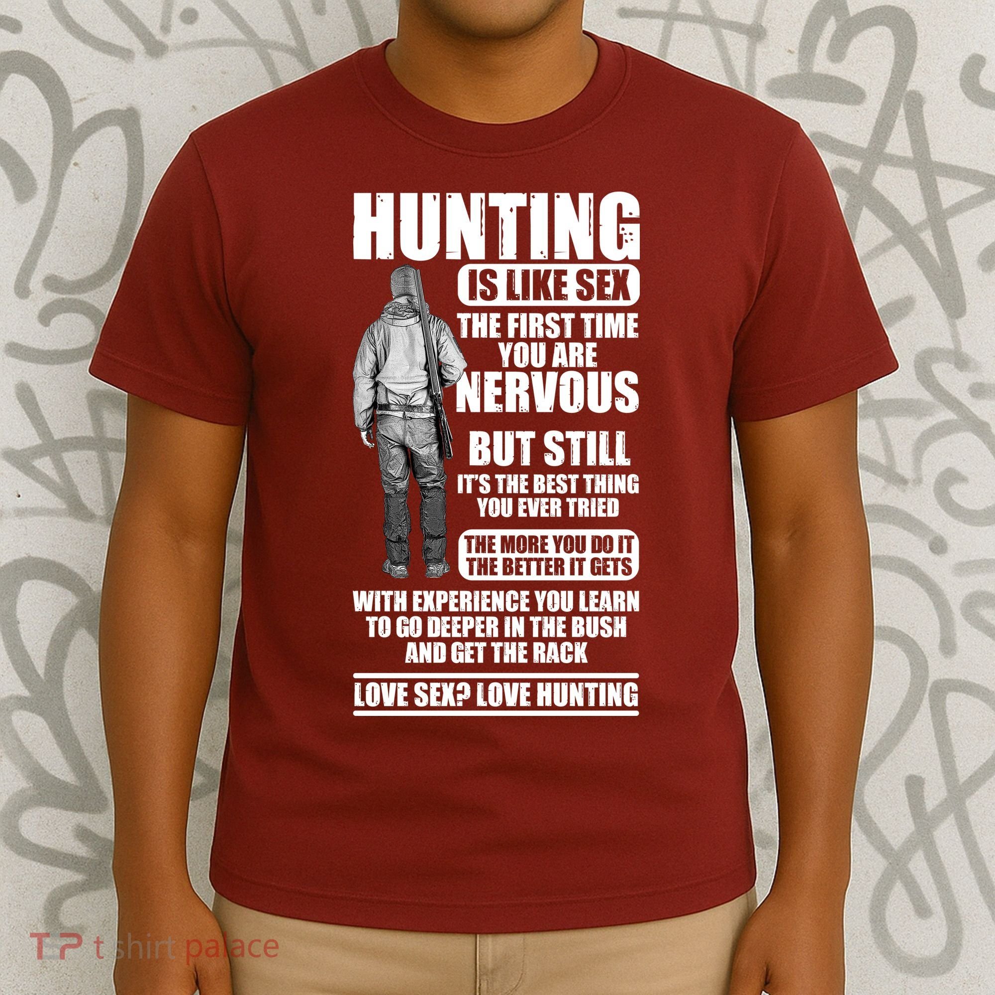 Hunting Is Like Sex T-Shirt