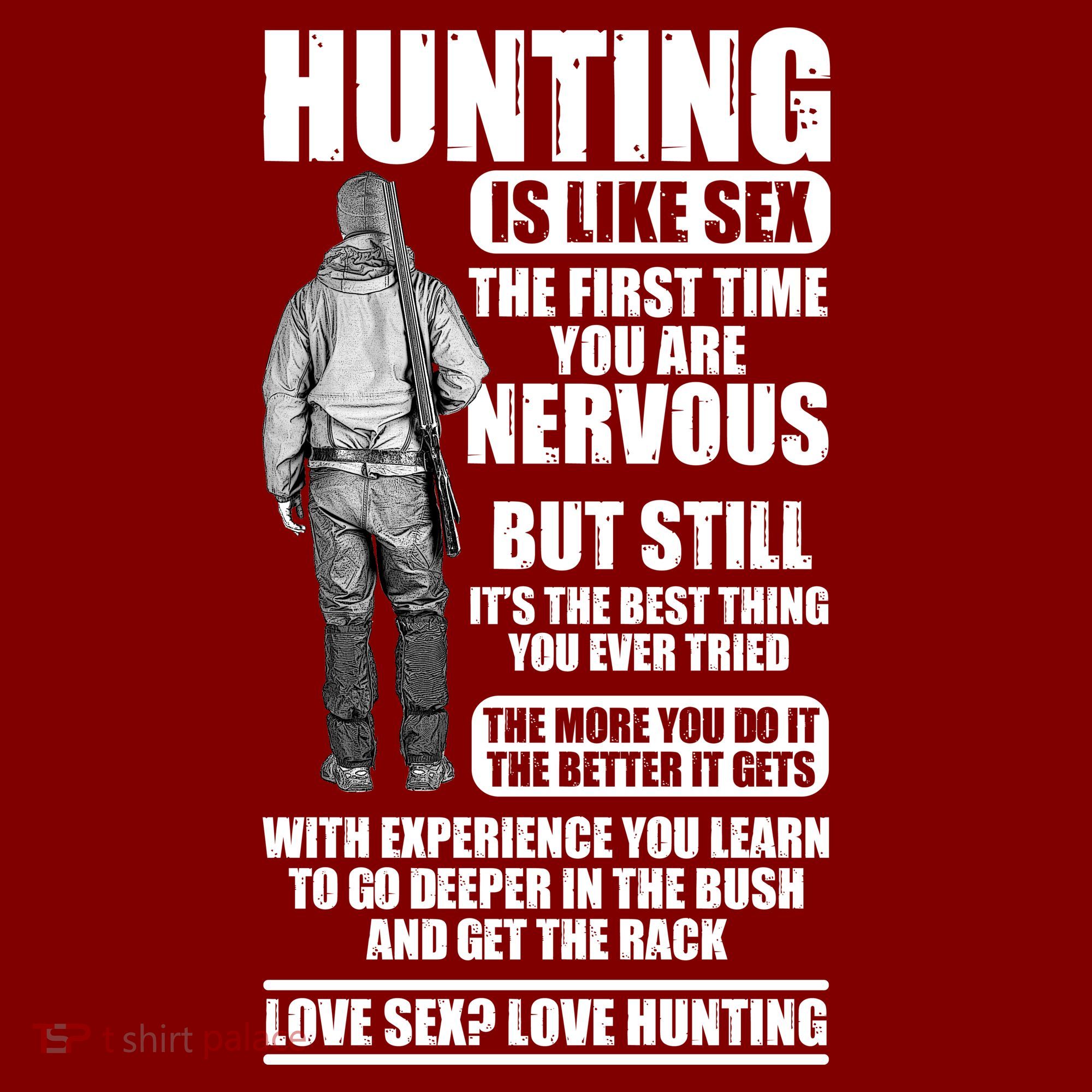 Hunting Is Like Sex T-Shirt