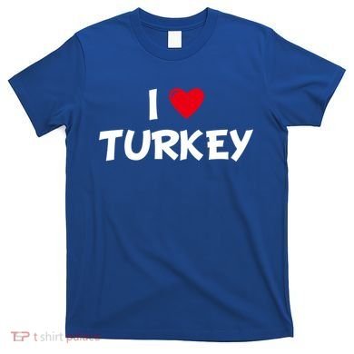 Heart I Love Turkey Cool Gift T-Shirt