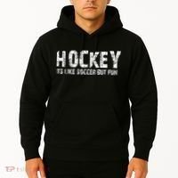 Hockey ItS Like Soccer But Fun Hoodie thumb 2