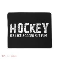 Hockey ItS Like Soccer But Fun Mousepad thumb 0