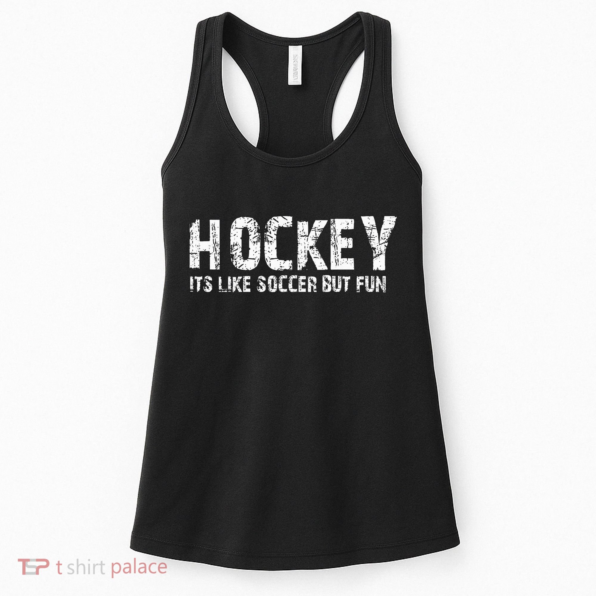 Hockey ItS Like Soccer But Fun Women's Tank Top