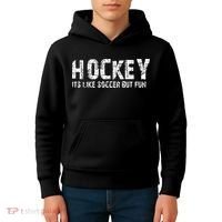 Hockey ItS Like Soccer But Fun Kids Hoodie thumb 4