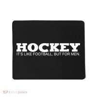 Hockey Is Like Football But Just For Men Mousepad thumb 0