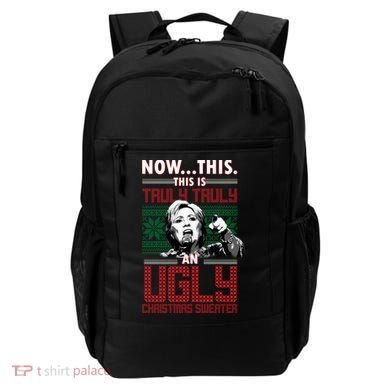 Hillary Now This Is Truly An Ugly Christmas Sweater Backpack