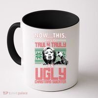 Hillary Now This Is Truly An Ugly Christmas Sweater Coffee Mug thumb 0