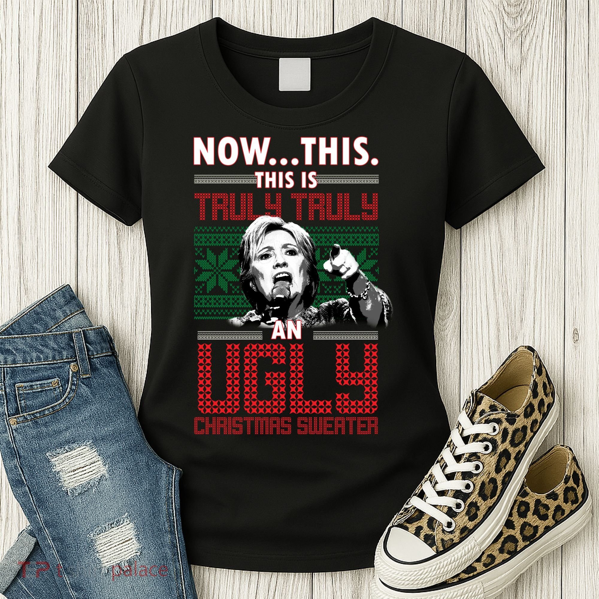 Hillary Now This Is Truly An Ugly Christmas Sweater Women's T-Shirt