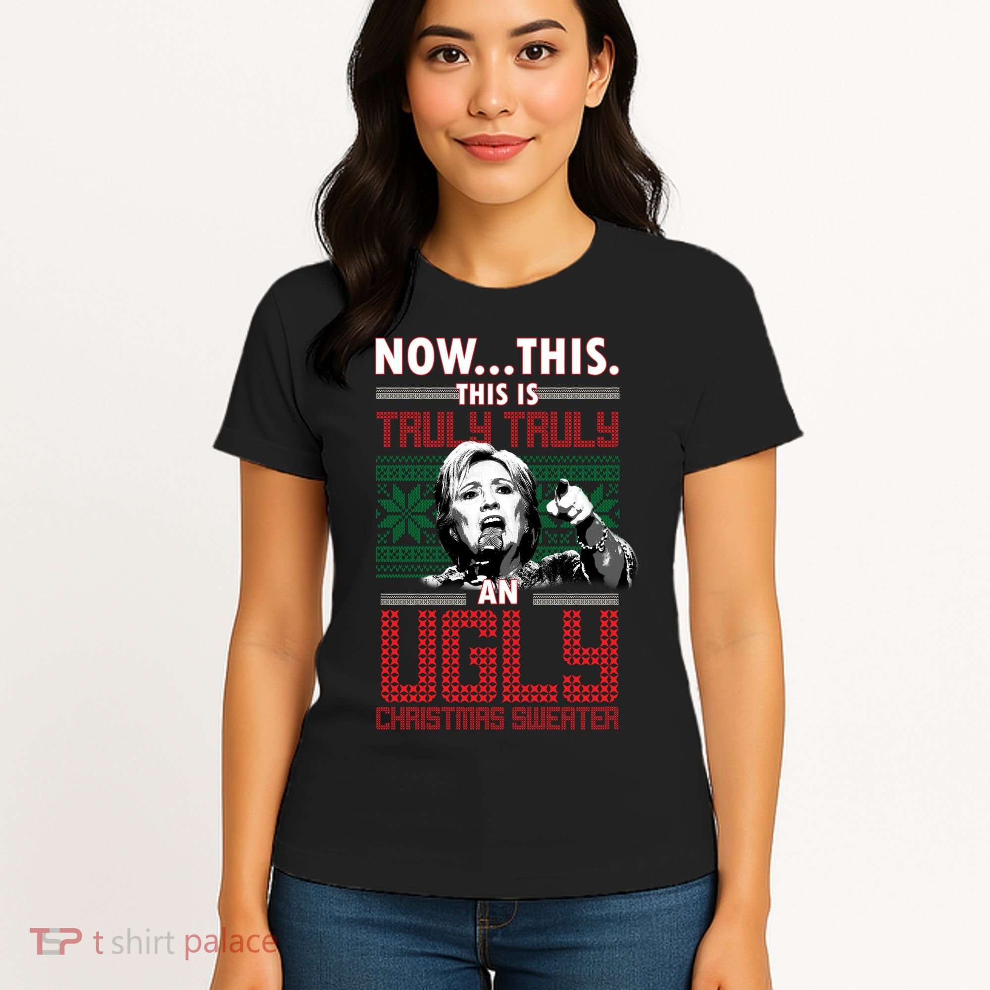 Hillary Now This Is Truly An Ugly Christmas Sweater Women's T-Shirt