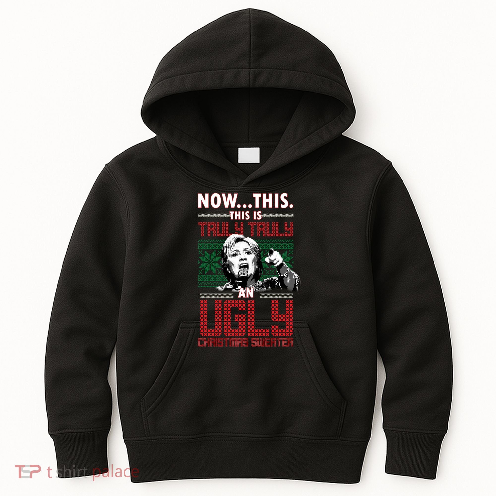 Hillary Now This Is Truly An Ugly Christmas Sweater Kids Hoodie