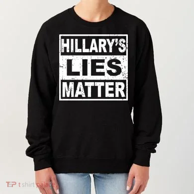 Hillary's Lies Matter Women's Sweatshirt