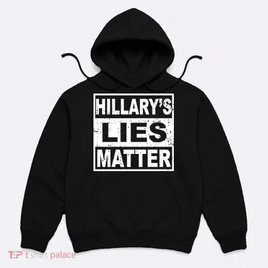 Hillary's Lies Matter Hoodie