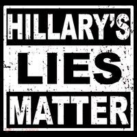 Hillary's Lies Matter T-Shirt thumb 7