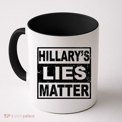 Hillary's Lies Matter Coffee Mug