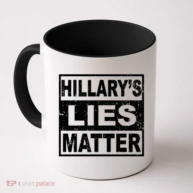 Hillary's Lies Matter Coffee Mug