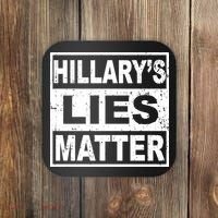 Hillary's Lies Matter Coaster thumb 0