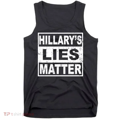 Hillary's Lies Matter Tank Top