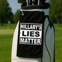 Hillary's Lies Matter Golf Towel thumb 2