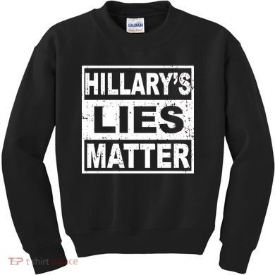 Hillary's Lies Matter Kids Sweatshirt