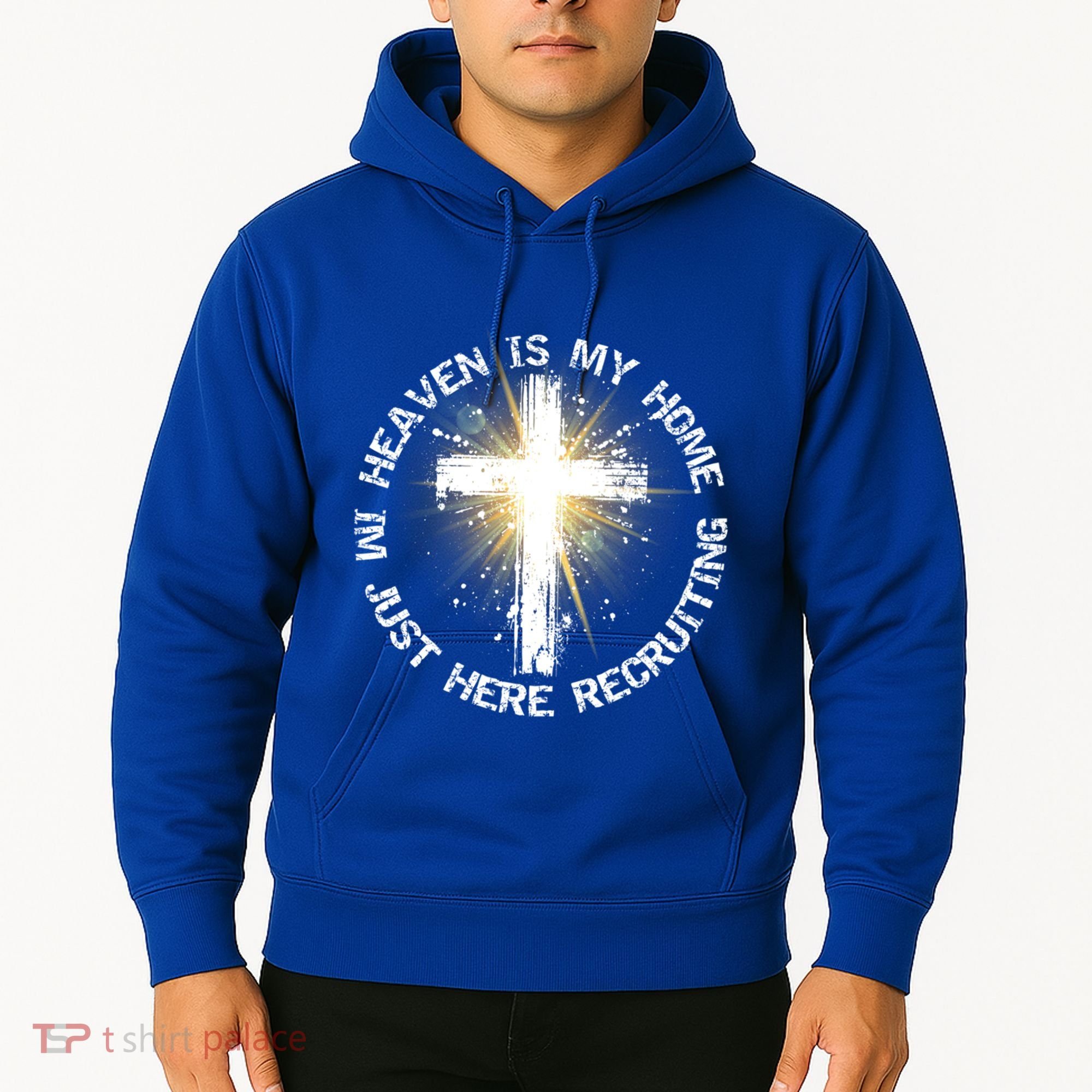 Heaven Is My Home Im Just Here Recruiting Funny Christian Great Gift Hoodie