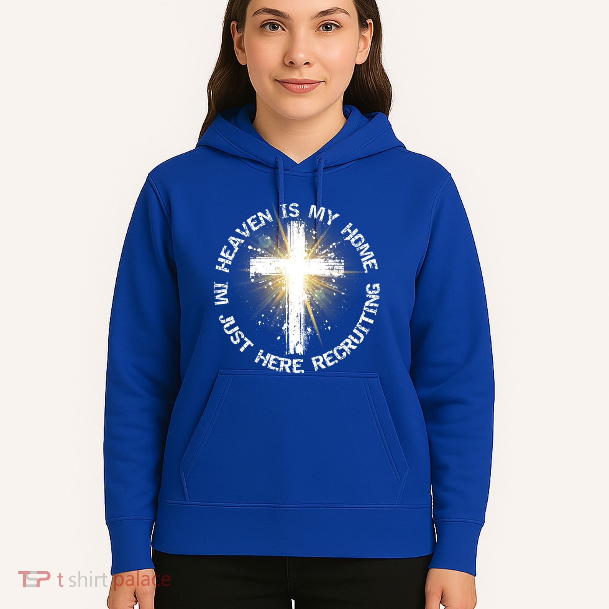 Heaven Is My Home Im Just Here Recruiting Funny Christian Great Gift Hoodie