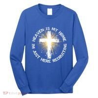 Heaven Is My Home Im Just Here Recruiting Funny Christian Great Gift Long Sleeve Shirt thumb 0