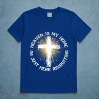 Heaven Is My Home Im Just Here Recruiting Funny Christian Great Gift T-Shirt thumb 5