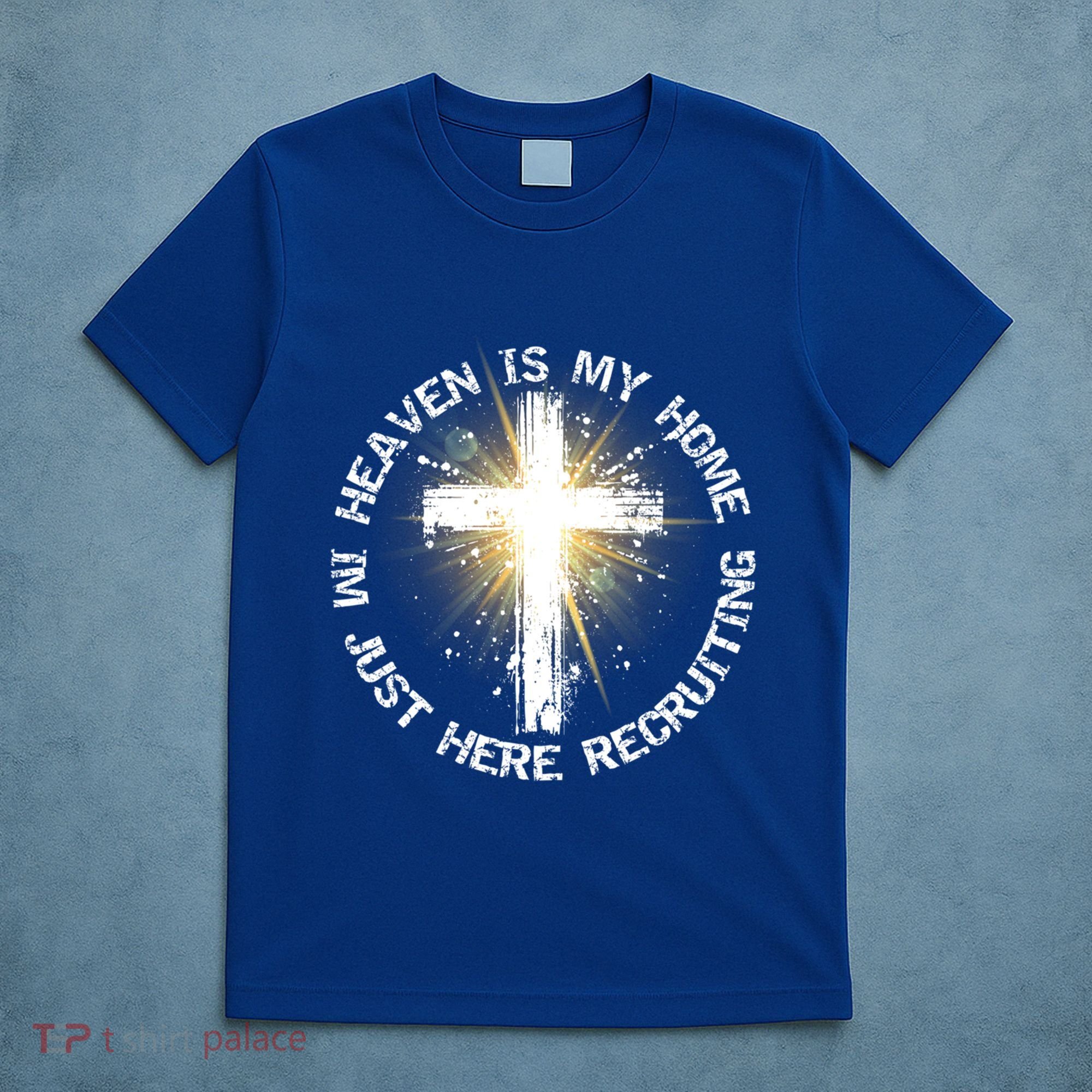 Heaven Is My Home Im Just Here Recruiting Funny Christian Great Gift T-Shirt