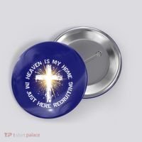 Heaven Is My Home Im Just Here Recruiting Funny Christian Great Gift Button thumb 0