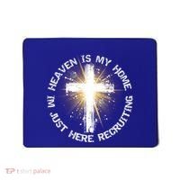 Heaven Is My Home Im Just Here Recruiting Funny Christian Great Gift Mousepad thumb 0