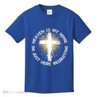 Heaven Is My Home Im Just Here Recruiting Funny Christian Great Gift Kids T-Shirt thumb 0