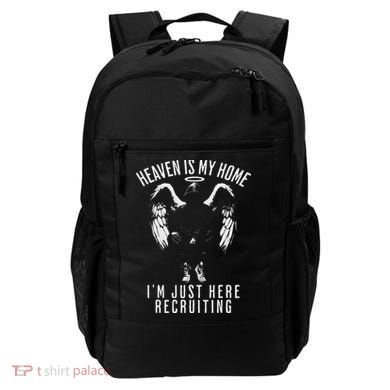 Heaven Is My Home IM Just Here Recruiting Backpack