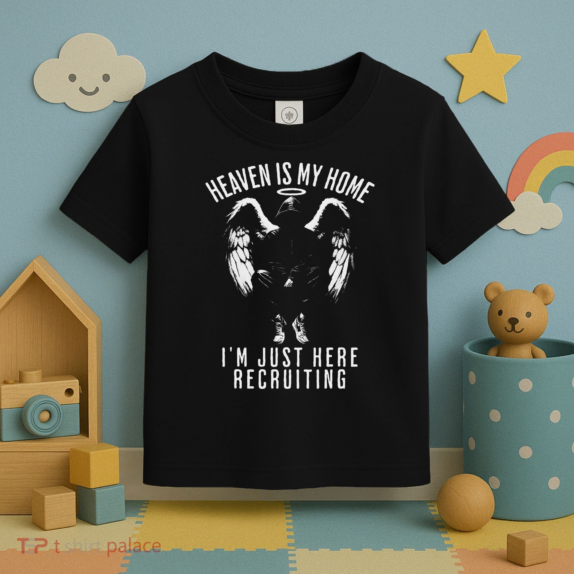 Heaven Is My Home IM Just Here Recruiting Toddler T-Shirt
