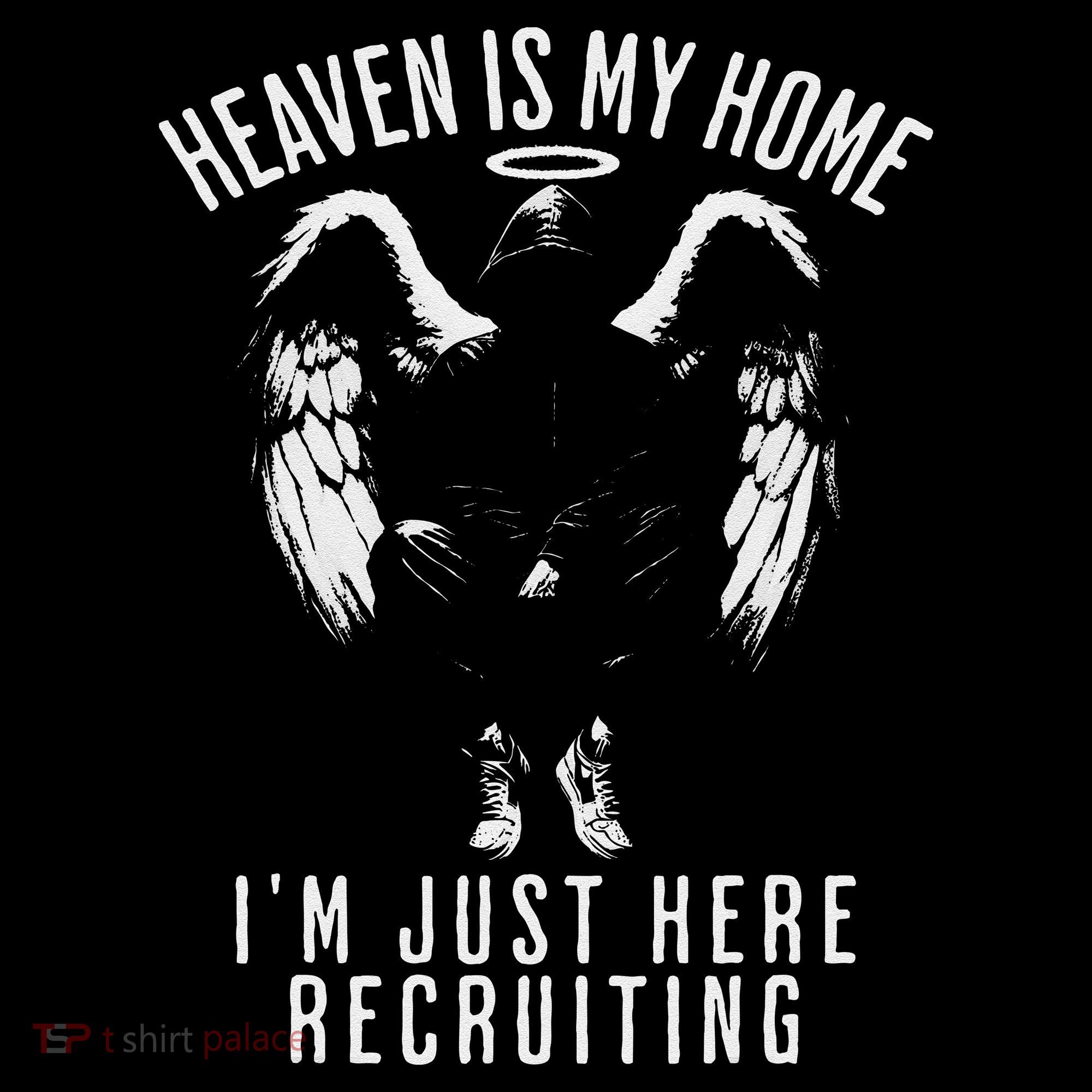 Heaven Is My Home IM Just Here Recruiting Toddler T-Shirt