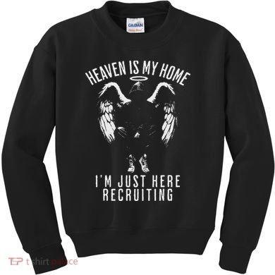 Heaven Is My Home IM Just Here Recruiting Kids Sweatshirt