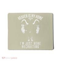 Heaven Is My Home IM Just Here Recruiting Mousepad thumb 0