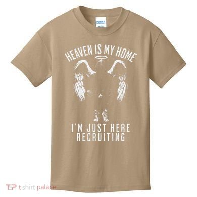 Heaven Is My Home IM Just Here Recruiting Kids T-Shirt