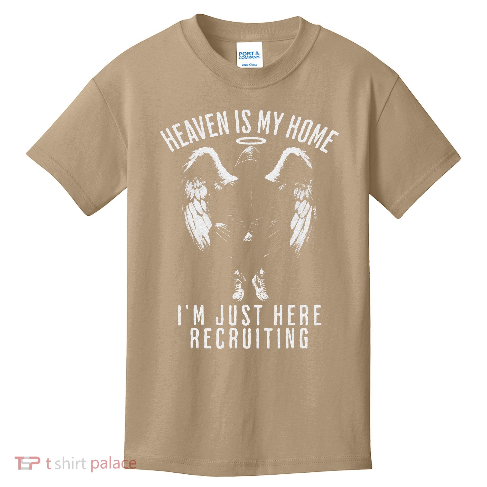 Heaven Is My Home IM Just Here Recruiting Kids T-Shirt