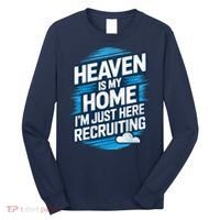 Heaven Is My Home I'm Just Here Long Sleeve Shirt thumb 0