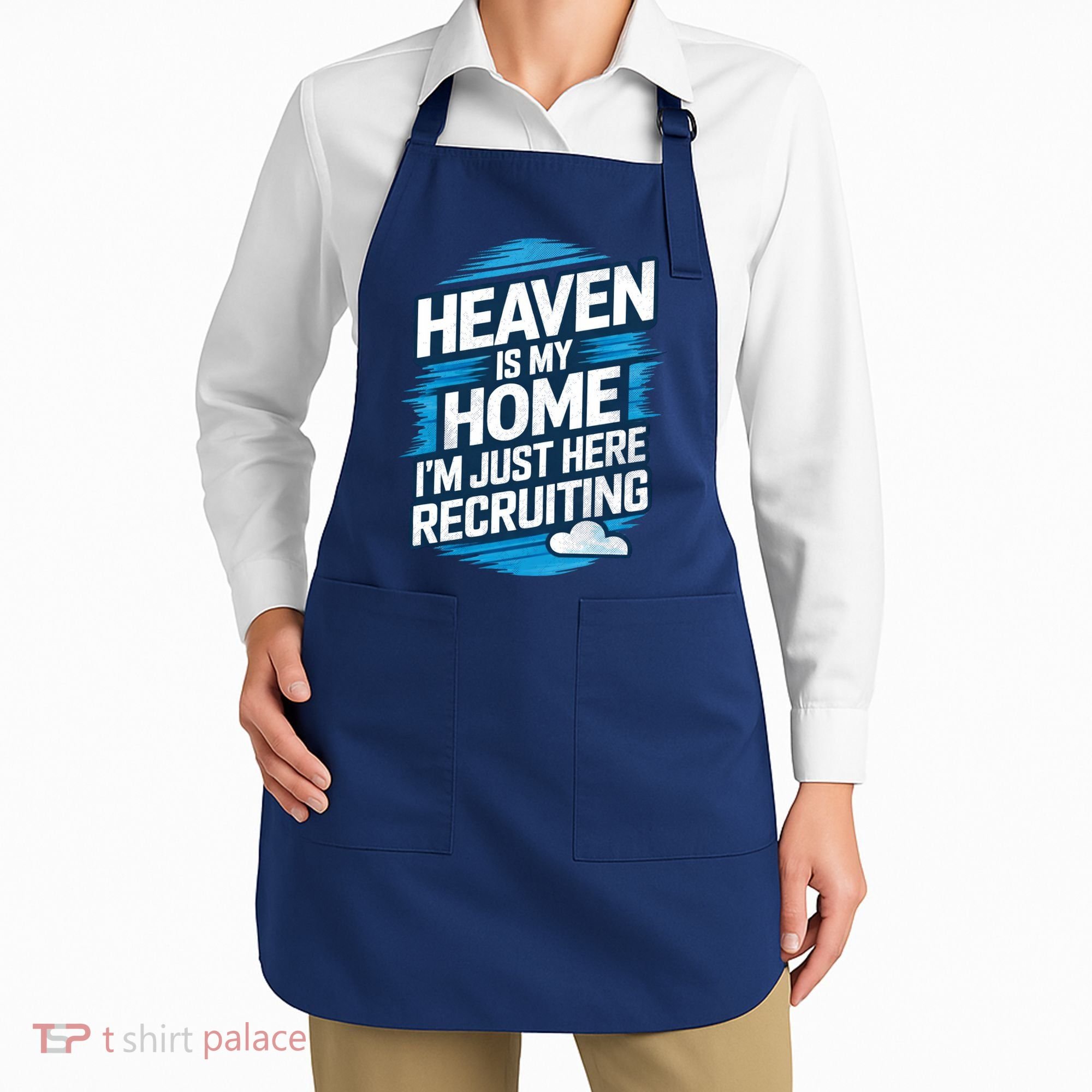 Heaven Is My Home I'm Just Here Apron