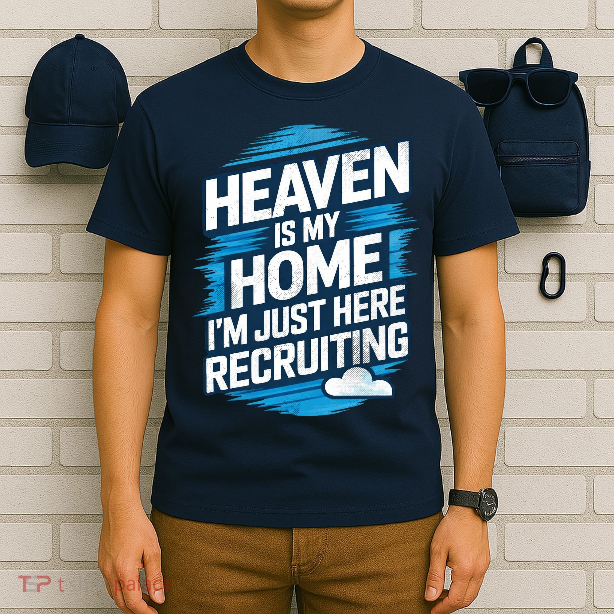 Heaven Is My Home I'm Just Here T-Shirt