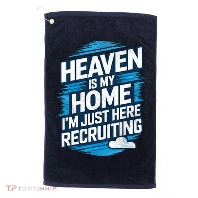 Heaven Is My Home I'm Just Here Golf Towel