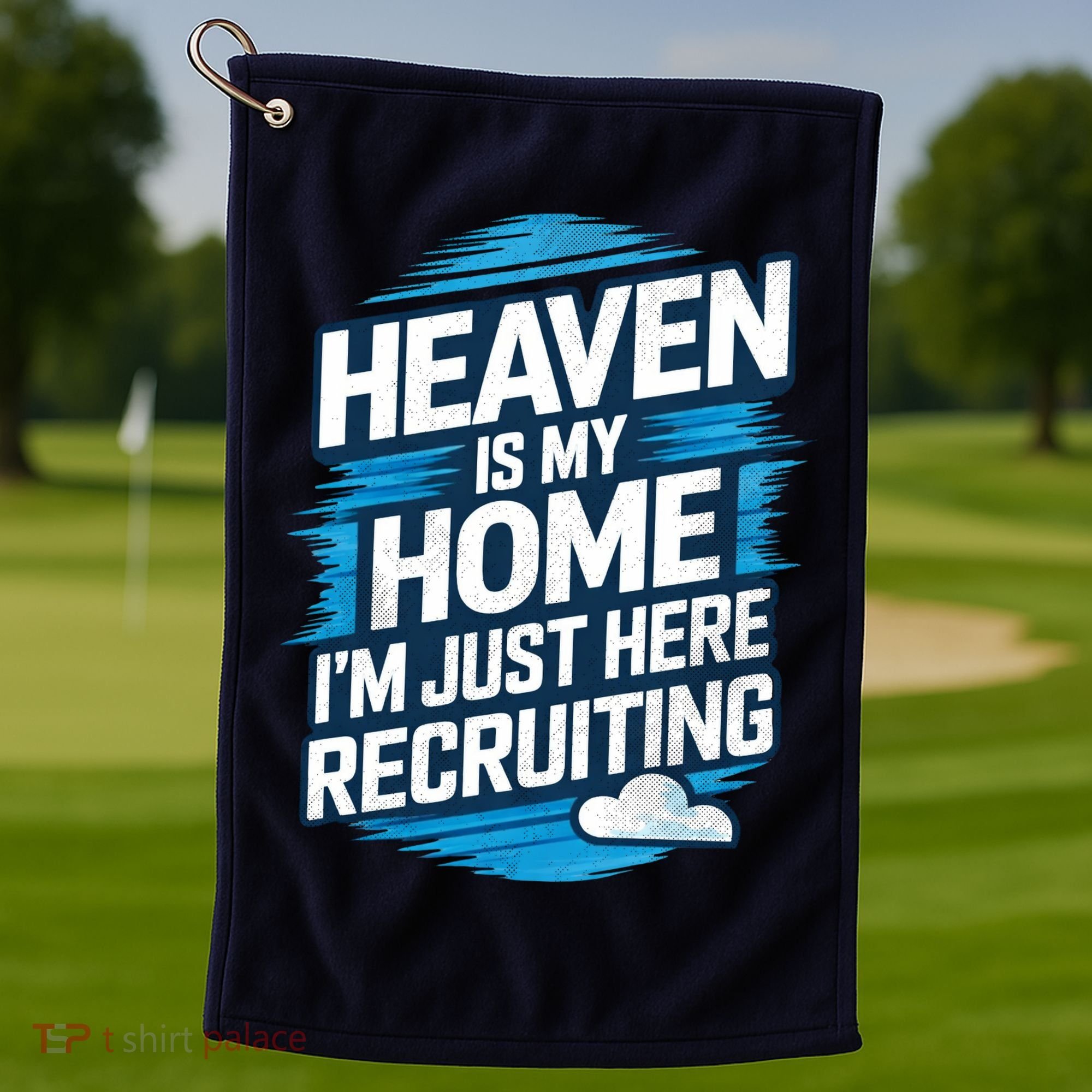 Heaven Is My Home I'm Just Here Golf Towel