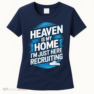 Heaven Is My Home I'm Just Here Women's T-Shirt