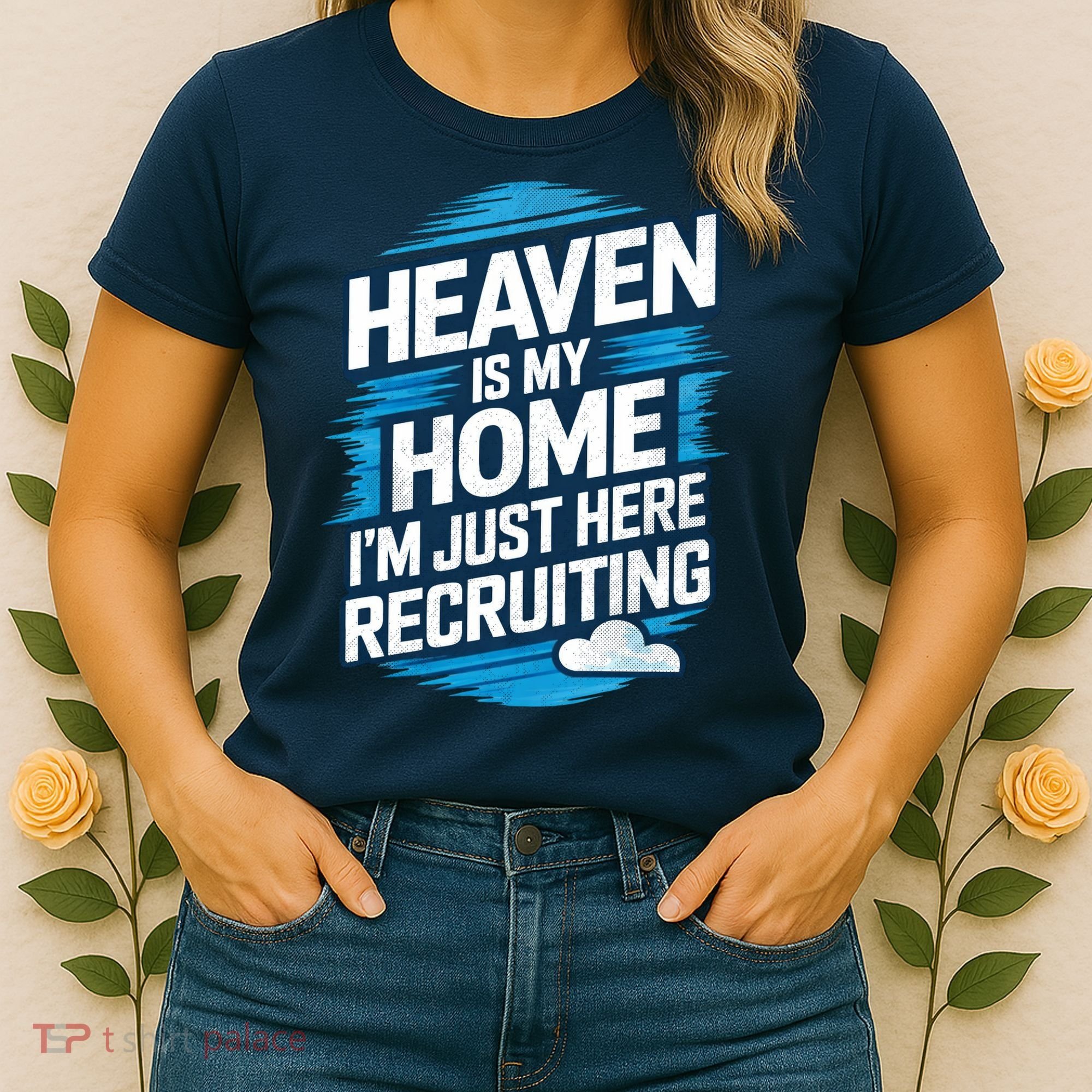 Heaven Is My Home I'm Just Here Women's T-Shirt
