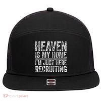 Heaven Is My Home IM Just Here Recruiting Christian 7 Panel Mesh Trucker Snapback Hat thumb 0