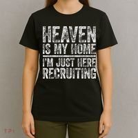 Heaven Is My Home IM Just Here Recruiting Christian T-Shirt thumb 4
