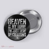 Heaven Is My Home IM Just Here Recruiting Christian Button thumb 0