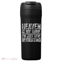 Heaven Is My Home IM Just Here Recruiting Christian 24oz Duet Stainless Steel Tumbler thumb 0