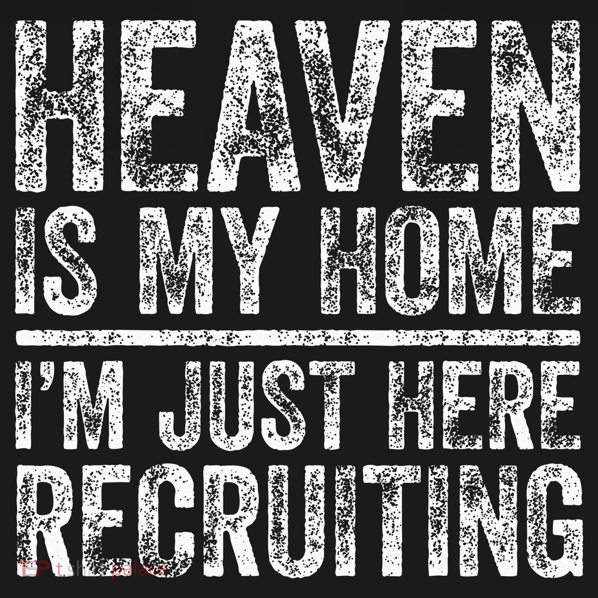 Heaven Is My Home IM Just Here Recruiting Christian Mousepad