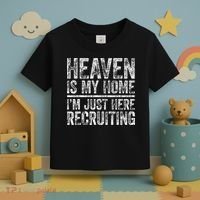 Heaven Is My Home IM Just Here Recruiting Christian Toddler T-Shirt thumb 3